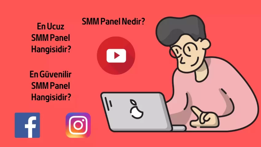 SMM Panel Nedir? En İyi SMM Panel Hangisidir? İnstagram SMM Panel Nedir?
